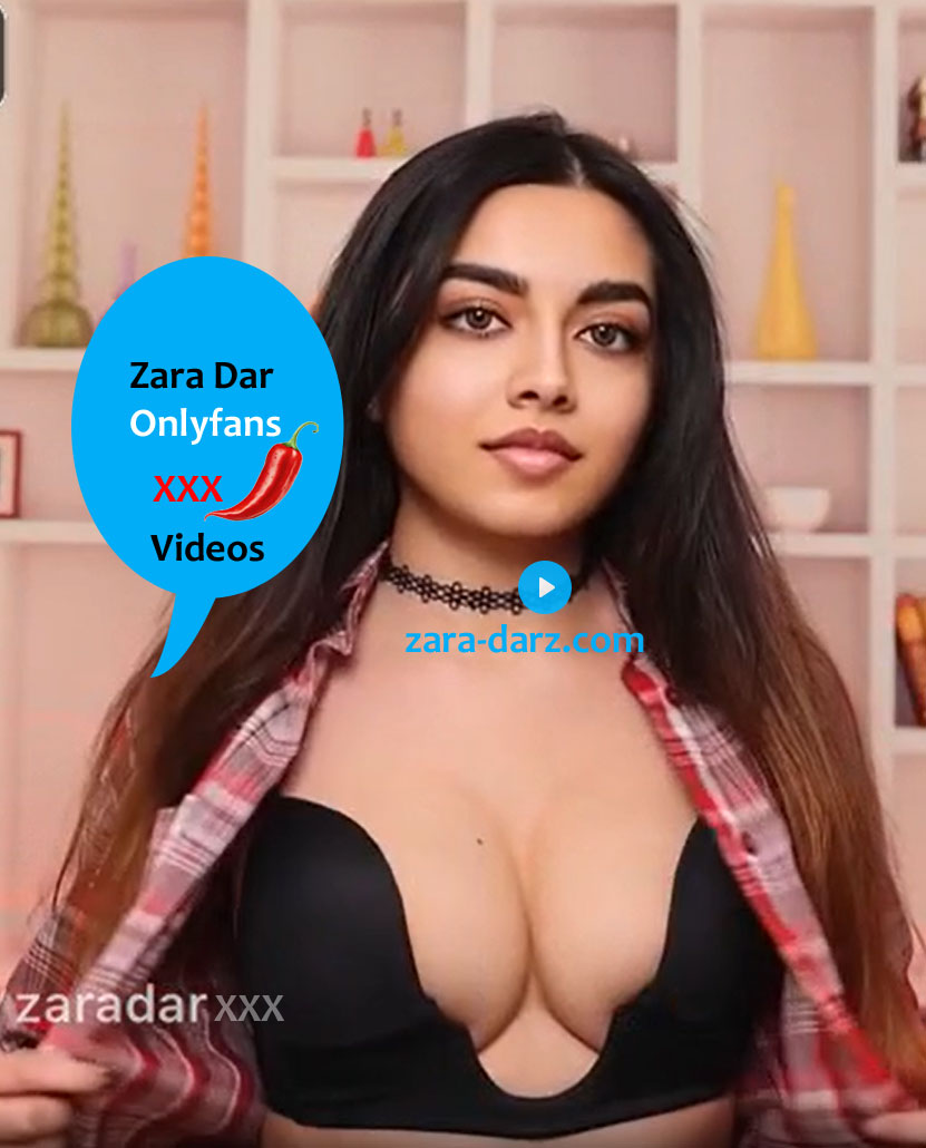 Zara Dar Onlyfans XXX – Zara Dar Porn Leaked Onlyfans Porn Videos